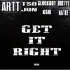 Get It Right (feat. TSO JON, GlockBoyKari & DirtyyNatee) - Single album lyrics, reviews, download