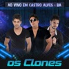 Os Clones - Tinha Que Ser Agora