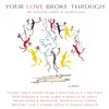 Your Love Broke Through: The Worship Songs of Keith Green album lyrics, reviews, download