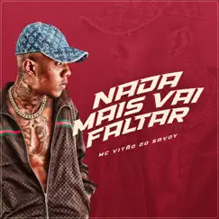 Nada mais vai faltar - Single by Mc Vitão Do Savoy album reviews, ratings, credits