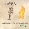 Hwaa (Medieval Style Instrumental) - Single album lyrics, reviews, download