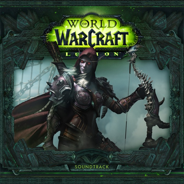 World of Warcraft: Legion (Original Game Soundtrack) - Various Artists