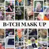 Bitch Mask Up - Single album lyrics, reviews, download