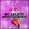 Impressionante - Mc Leléto lyrics