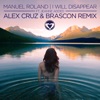 I Will Disappear (Extended Mix) [feat. Alex Cruz, Brascon & Jeanne Added] [Alex Cruz & Brascon Remix] - Single