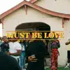 Must Be Love (feat. Ventage) - Single album lyrics, reviews, download