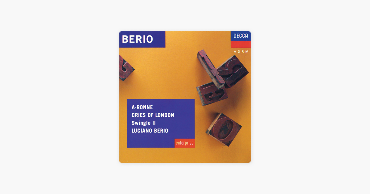 Berio A Ronne Cries Of London By Luciano Berio Swingle Ii On Apple Music