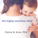 Elaine N. Aron, Ph.D. - The Highly Sensitive Child: Helping Our Children Thrive When the World Overwhelms Them