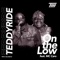 On the Low (feat. MC CARO) - Teddyride lyrics