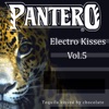 Pantero: Electro Kisses 5 (Tequila Kissed by Chocolate), 2019