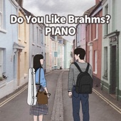 Do You Like Brahms? Piano artwork