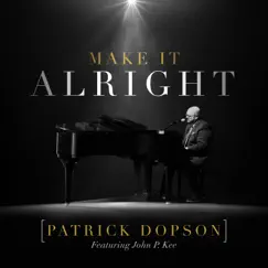Make It Alright (feat. John P. Kee) Song Lyrics