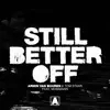 Stream & download Still Better Off (feat. Mosimann) - Single