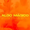 Algo Mágico (Remix) song lyrics