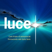 Luce (Canti di Lode e Adorazione del Rinnovmento dello spirito Santo) artwork