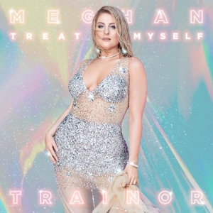 Meghan Trainor - TREAT MYSELF - 排舞 音樂