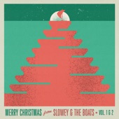 Merry Christmas From Slowey And The Boats (Vol. 1 & 2) artwork