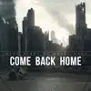 Stream & download Come Back Home (feat. Basel Grey) - Single