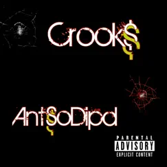 Crook$ - Single by Antsodipd album reviews, ratings, credits