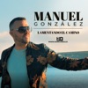 Lamentando el Camino by Manuel González (Ex Rebujito) iTunes Track 1