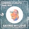 Saving My Love (feat. NAY) - Andrea Curato lyrics