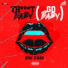 BRS Kash - Th***t Baby (Go Baby)