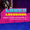 Louquinha (feat. Mc K9) - João Lucas & Marcelo