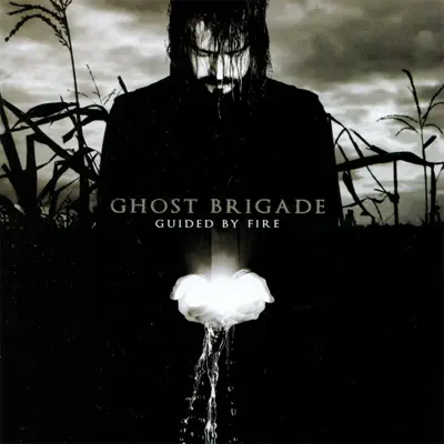 Guided by Fire - Ghost Brigade Guided by Fire - Ghost Brigade