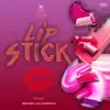Lip Stick (feat. Monseani & Victorious) - Single album lyrics, reviews, download