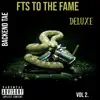 Fts to the Fame (Deluxe Vol 2.) album lyrics, reviews, download