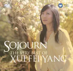 Sojourn - The Very Best of Xuefei Yang by Eiji Oue, Orquestra Simfònica de Barcelona i Nacional de Catalunya & Xuefei Yang album reviews, ratings, credits