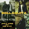 Bellaquita (feat. Kid Kyo) - Single album lyrics, reviews, download
