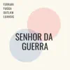 Senhor da Guerra - Single album lyrics, reviews, download