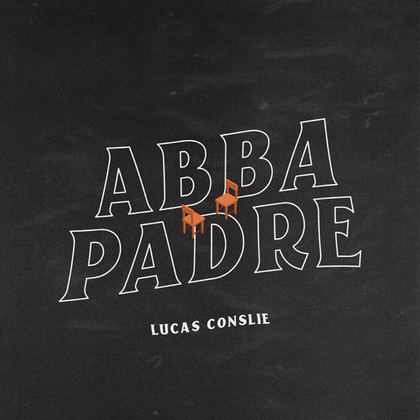 Abba Padre - Single by Lucas Conslie on Apple Music