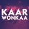 Better Of Alone - Kaar Wonkaa lyrics