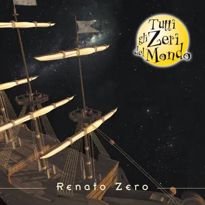 Tutti gli zeri del mondo (Remastered) - Renato Zero