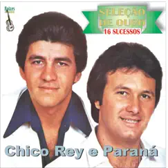 Seleção de Ouro by Chico Rey & Paraná album reviews, ratings, credits