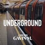 Gavin M. - Underground