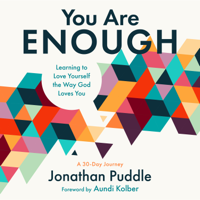 Jonathan Puddle - You Are Enough: Learning to Love Yourself the Way God Loves You artwork