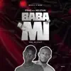 Baba Mi (feat. No-Stain) - Single album lyrics, reviews, download