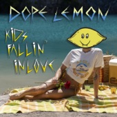Dope Lemon - Kids Fallin In Love