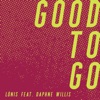 Good to Go (feat. Daphne Willis) - Single
