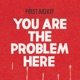 YOU ARE THE PROBLEM HERE cover art