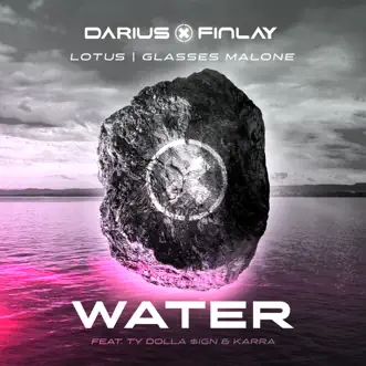 Water (feat. Ty Dolla $ign & KARRA) - Single by Darius & Finlay, Lotus & Glasses Malone album reviews, ratings, credits