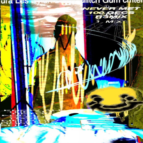 Cover artwork for NEVER MET! (100 gecs r3mix) [feat. Glitch Gum]