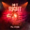 Do It Right (feat. Marka) - PR Starr lyrics