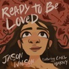 Ready to Be Loved (feat. Carl Harvey) - Single