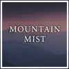 Mountain Mist - Single album lyrics, reviews, download