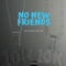 No New Friends (feat. 10k Riz) - 10k Kam lyrics