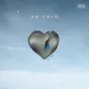 So Cold - Single album lyrics, reviews, download